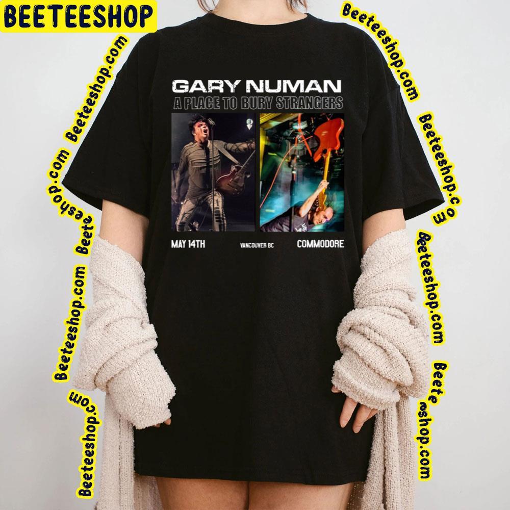 Gary Numan A Place To Bury Strangers May 14 2023 Beeteeshop Trending Unisex T-Shirt