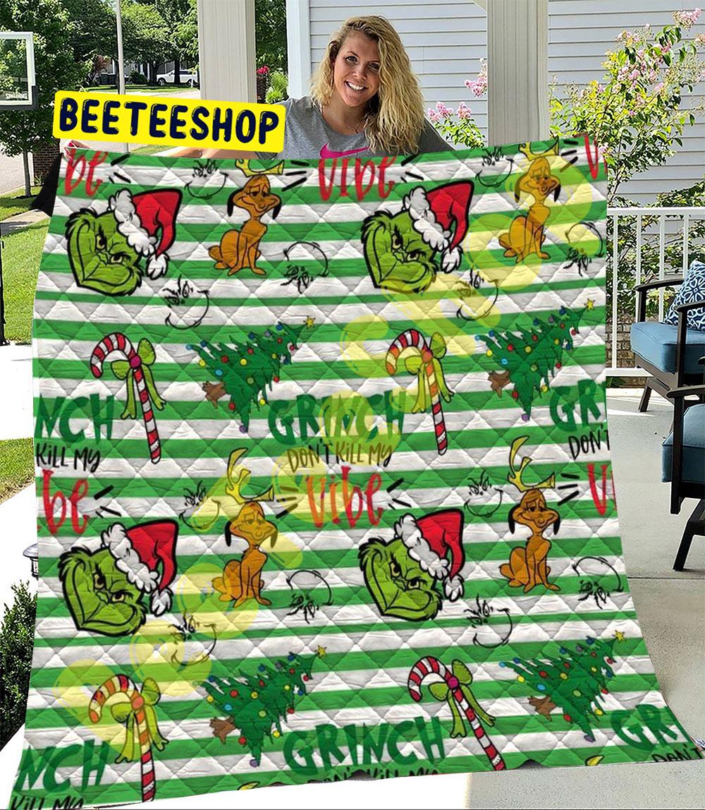 Grinch Don’t Kill My Vibe Trending Quilt