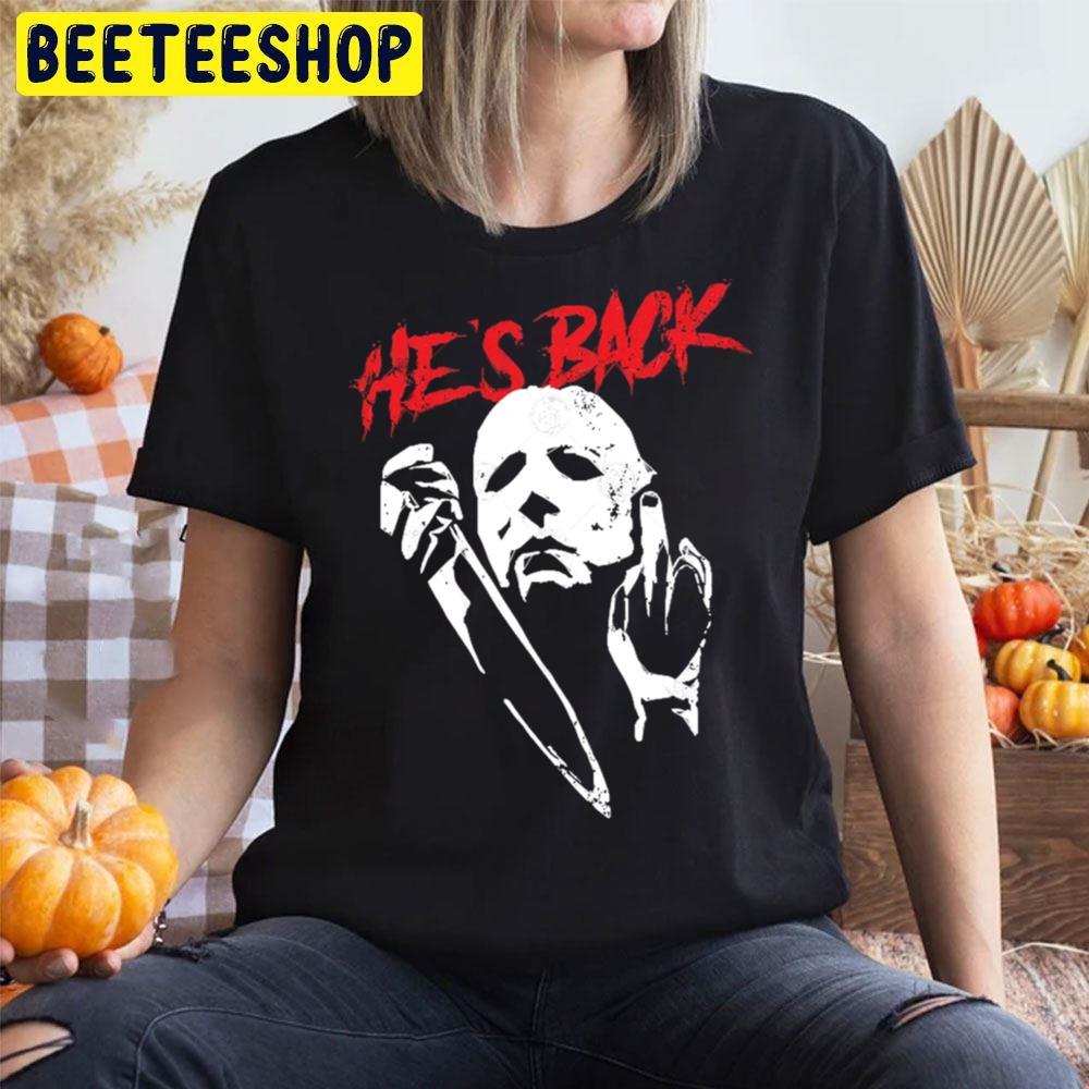 He’s Back Michael Myers Halloween Beeteeshop Trending Unisex T-Shirt