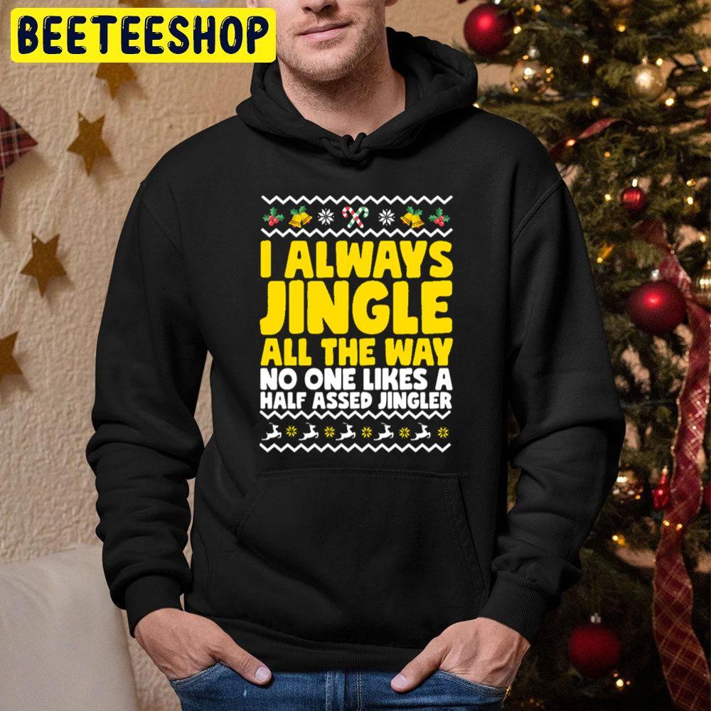 I Always Jingle All The Way Funny Ugly Christmas Beeteeshop Trending Unisex Hoodie