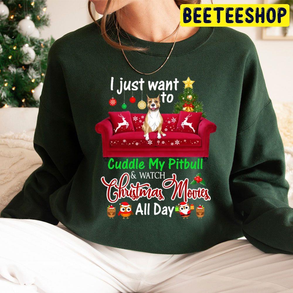 I Want To Cuddle My Pitbull Watch Christmas Movies Beeteeshop Trending Unisex Sweatshirt