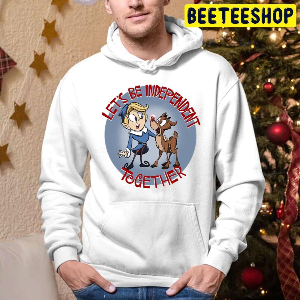 Let’s Be Independent Together Rudolph The Red Nosed Reindeer Christmas Beeteeshop Trending Unisex Hoodie