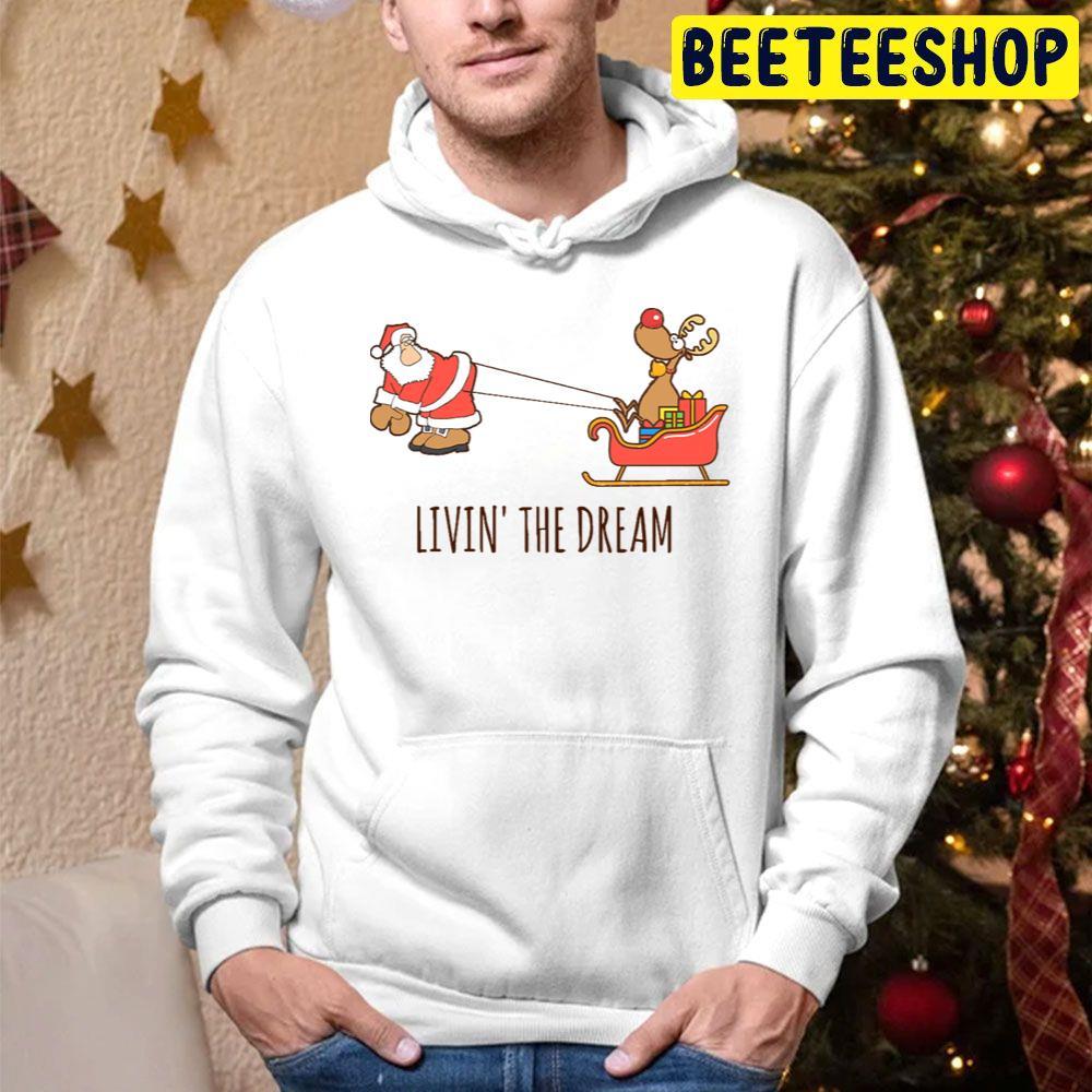 Livin’ The Dream Santa And Rudolph The Red Nosed Reindeer Christmas Beeteeshop Trending Unisex Hoodie