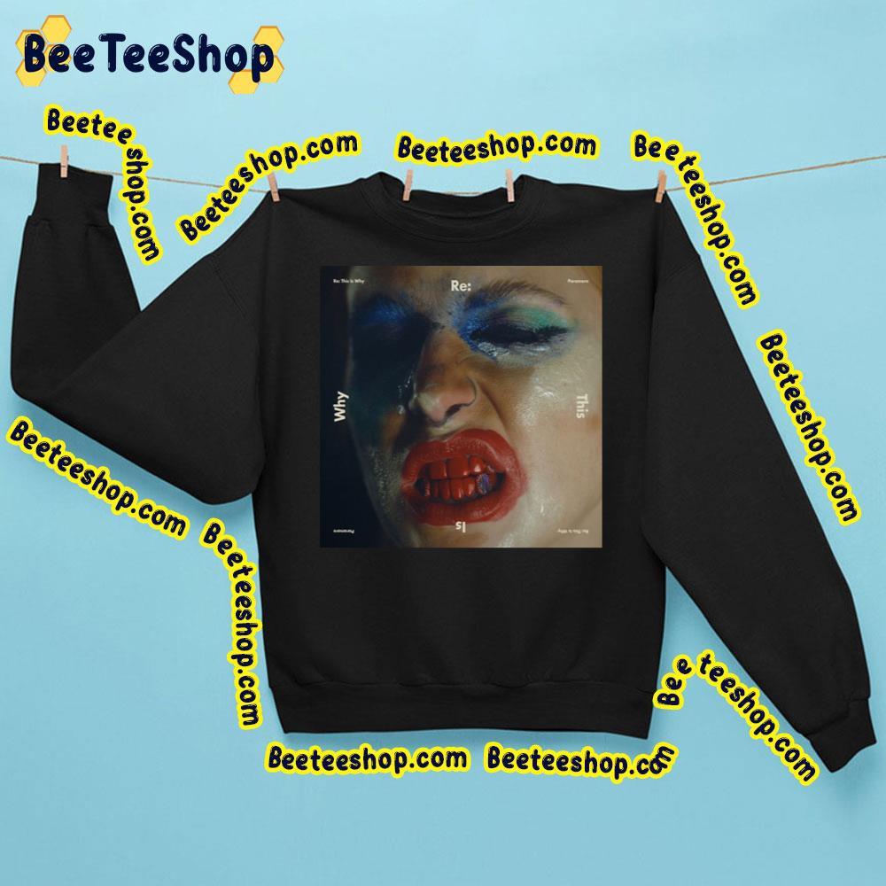 Paramore Re This Is Why 2023 Album Trending Unisex Sweatshirt