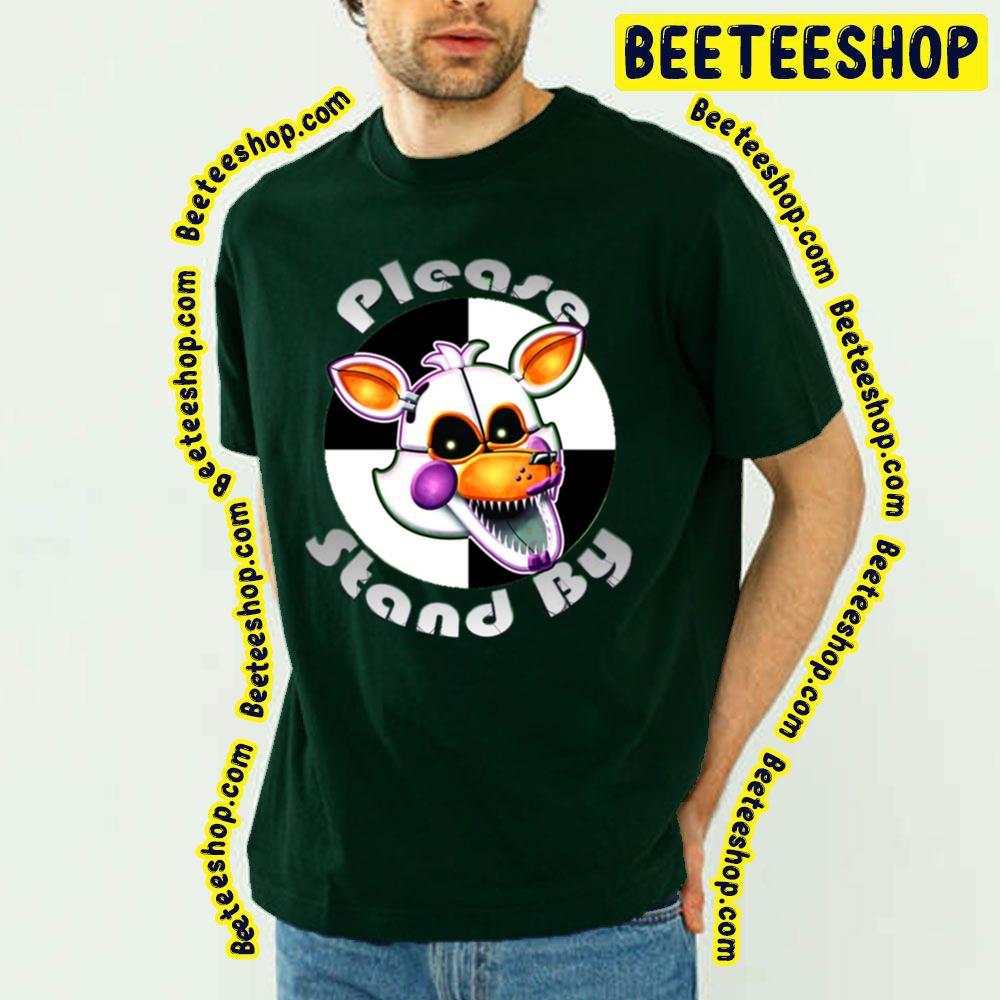 Please Stand By Five Nights At Freddy’s Beeteeshop Trending Unisex T-Shirt