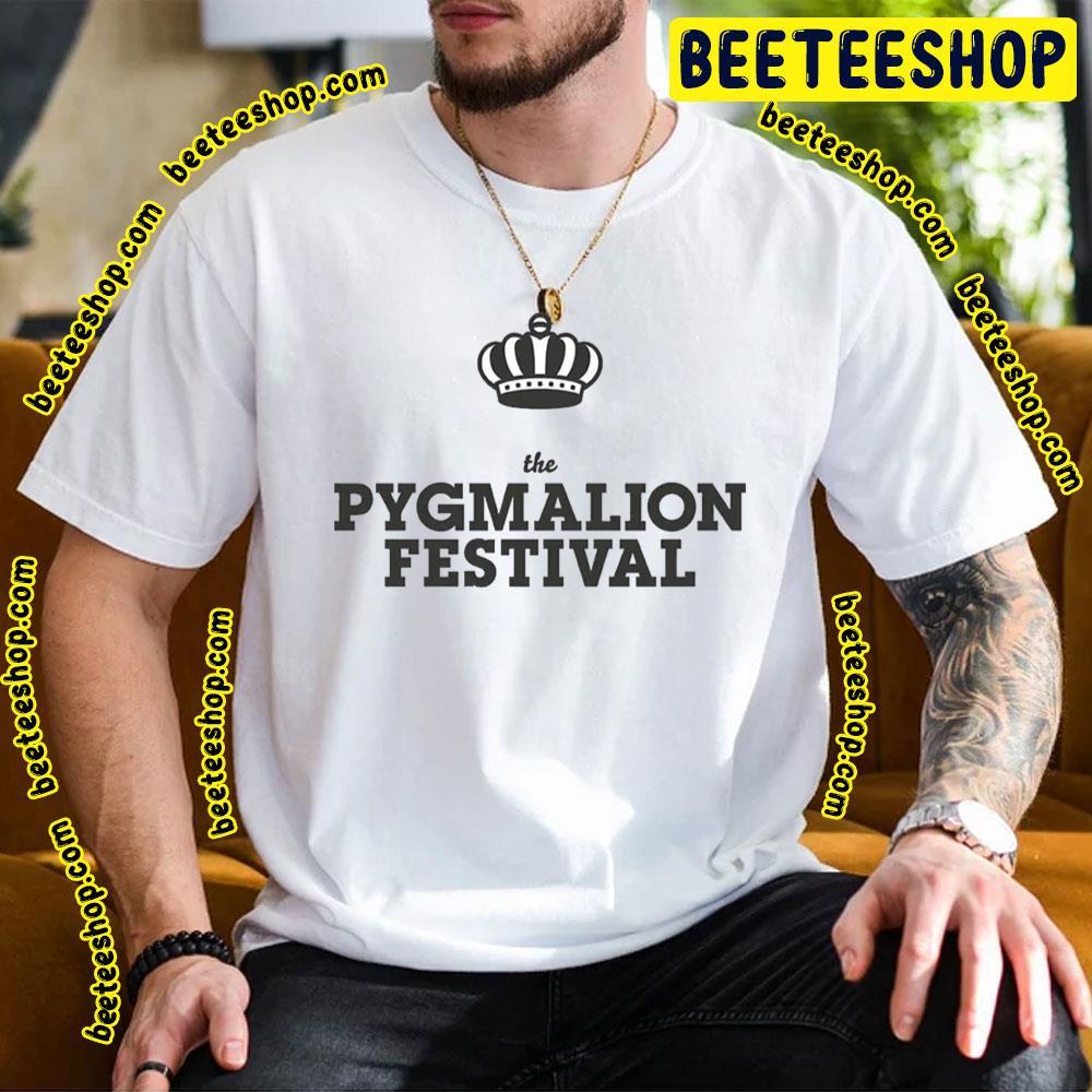 Pygmalion Music Festival Beeteeshop Trending Unisex T-Shirt