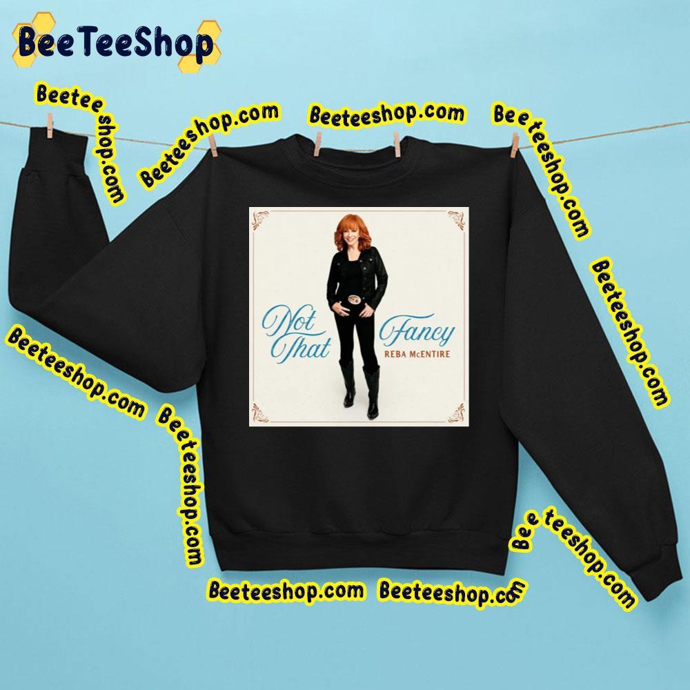 Reba Mcentire Not That Fancy Album 2023 Beeteeshop Trending Unisex Sweatshirt