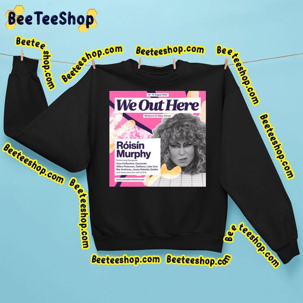 Roisin Murphy Dordet Tour 2023 We Out Here Beeteeshop Trending Unisex Sweatshirt