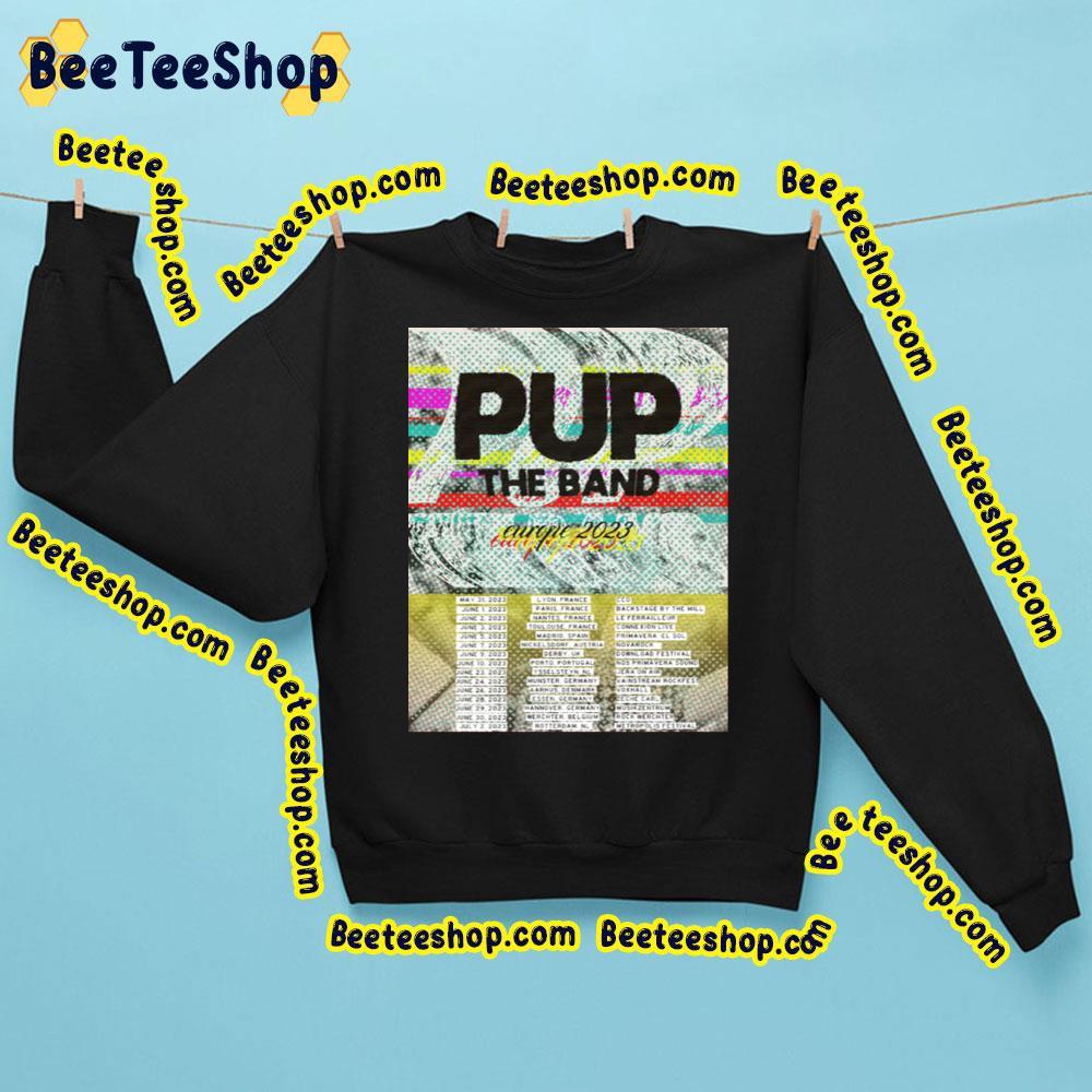 The Band Pup Eu 2023 Tour Beeteeshop Trending Unisex Sweatshirt