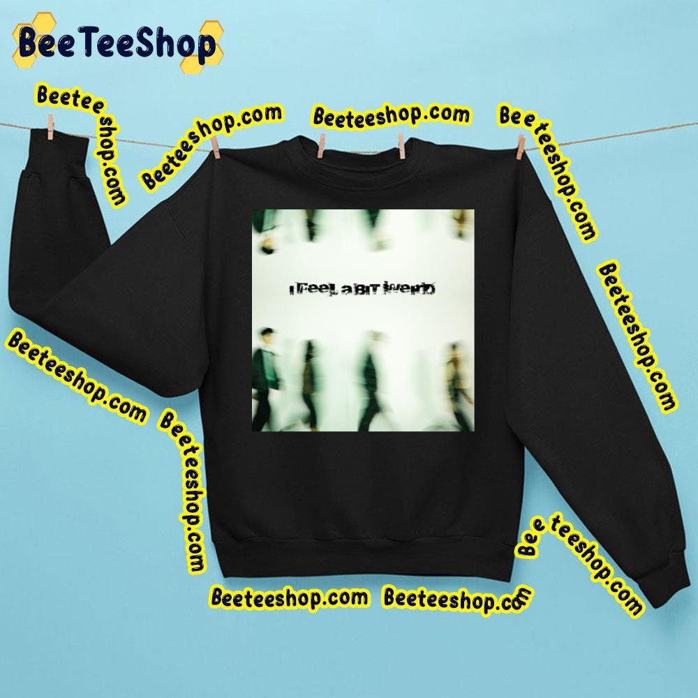 Uninvited – I Feel A Bit Weird 2023 Album Trending Unisex Sweatshirt