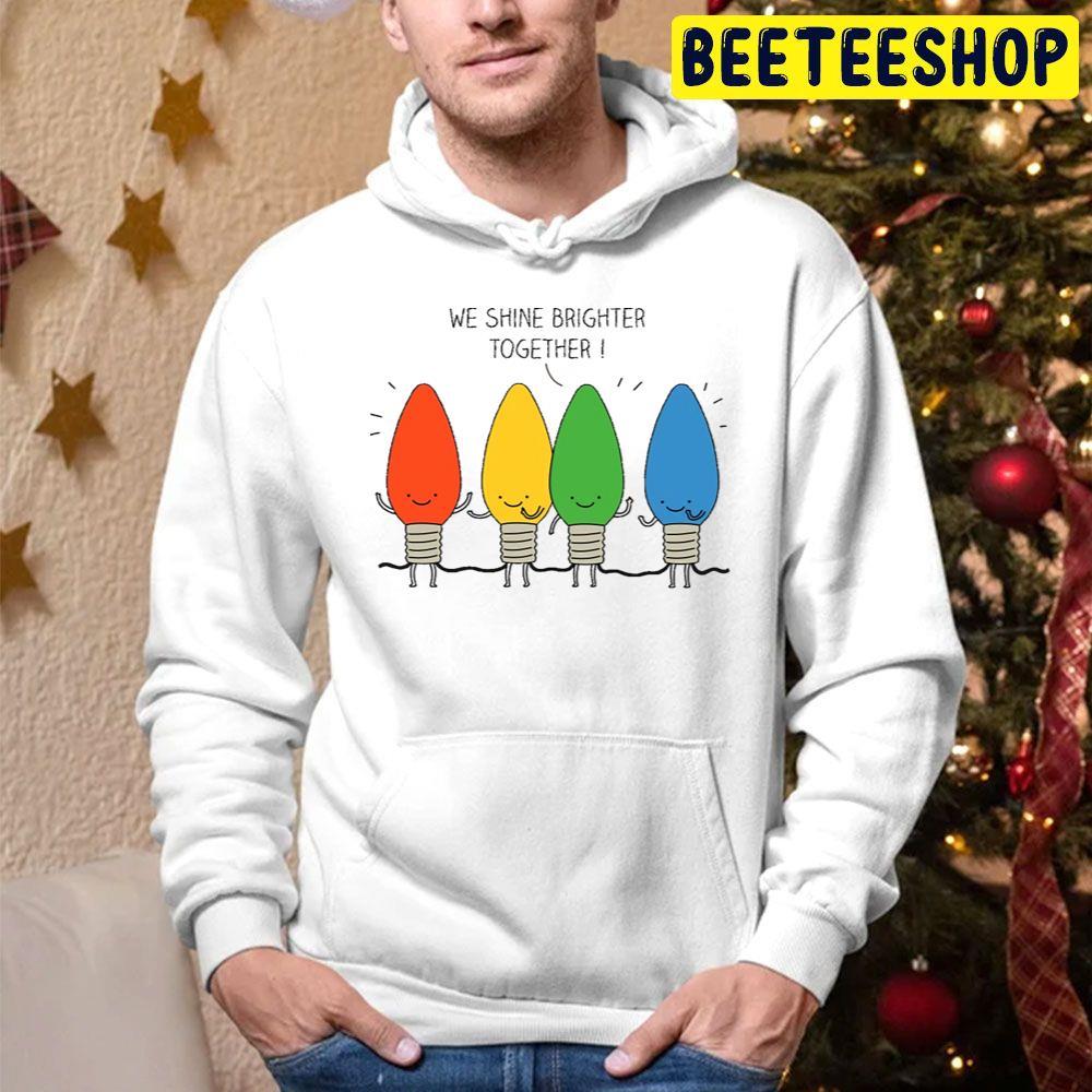 We Shine Brighter Toghether Christmas Beeteeshop Trending Unisex Hoodie