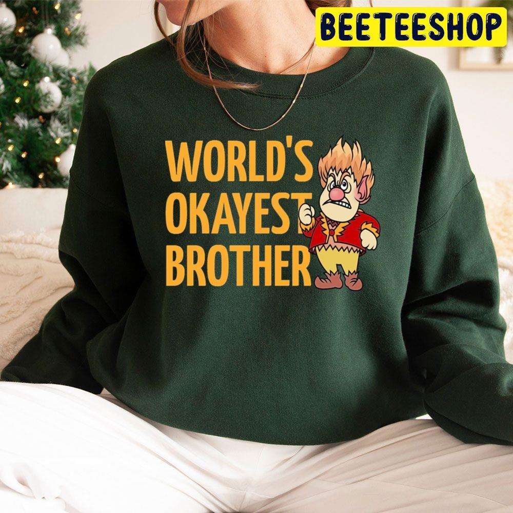 World’s Okayest Brother The Year Without A Santa Claus Christmas Beeteeshop Trending Unisex Sweatshirt