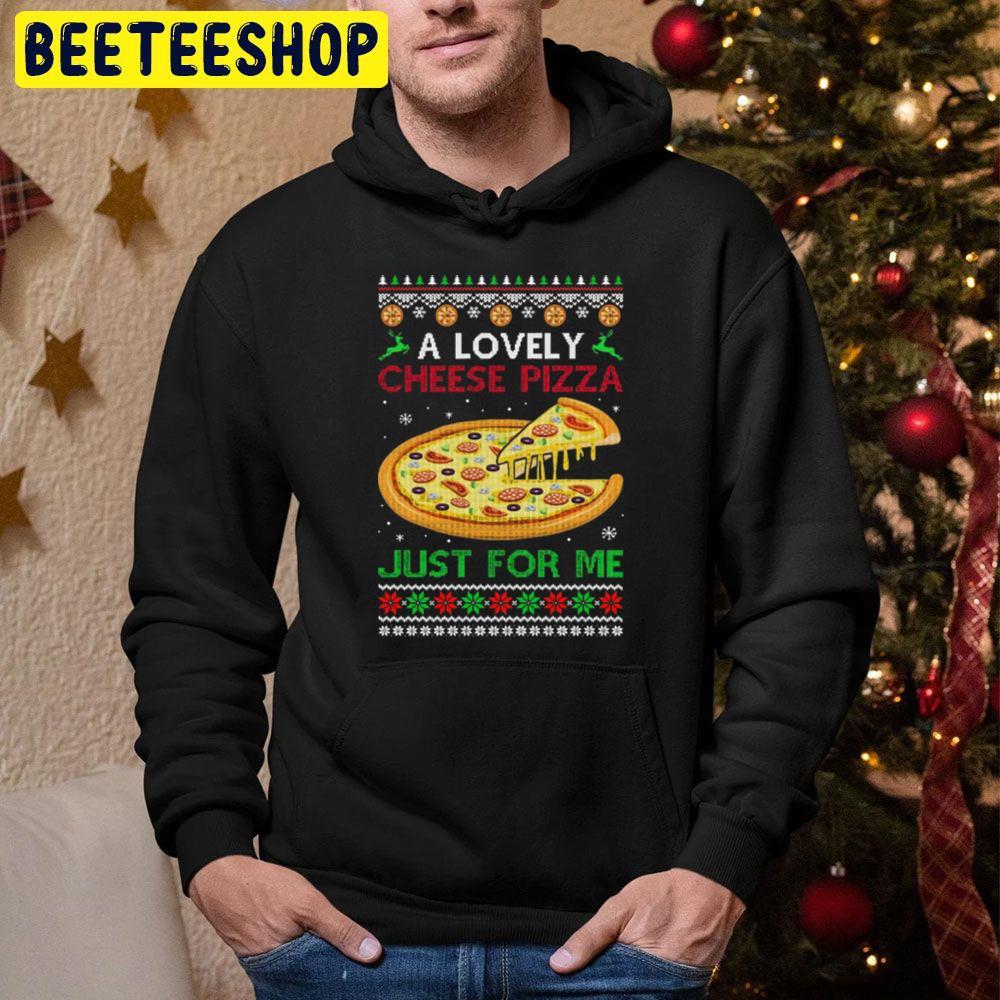 A Lovely Cheese Pizza Alone Funny Christmas Ugly Xmas Home Beeteeshop Trending Unisex Hoodie