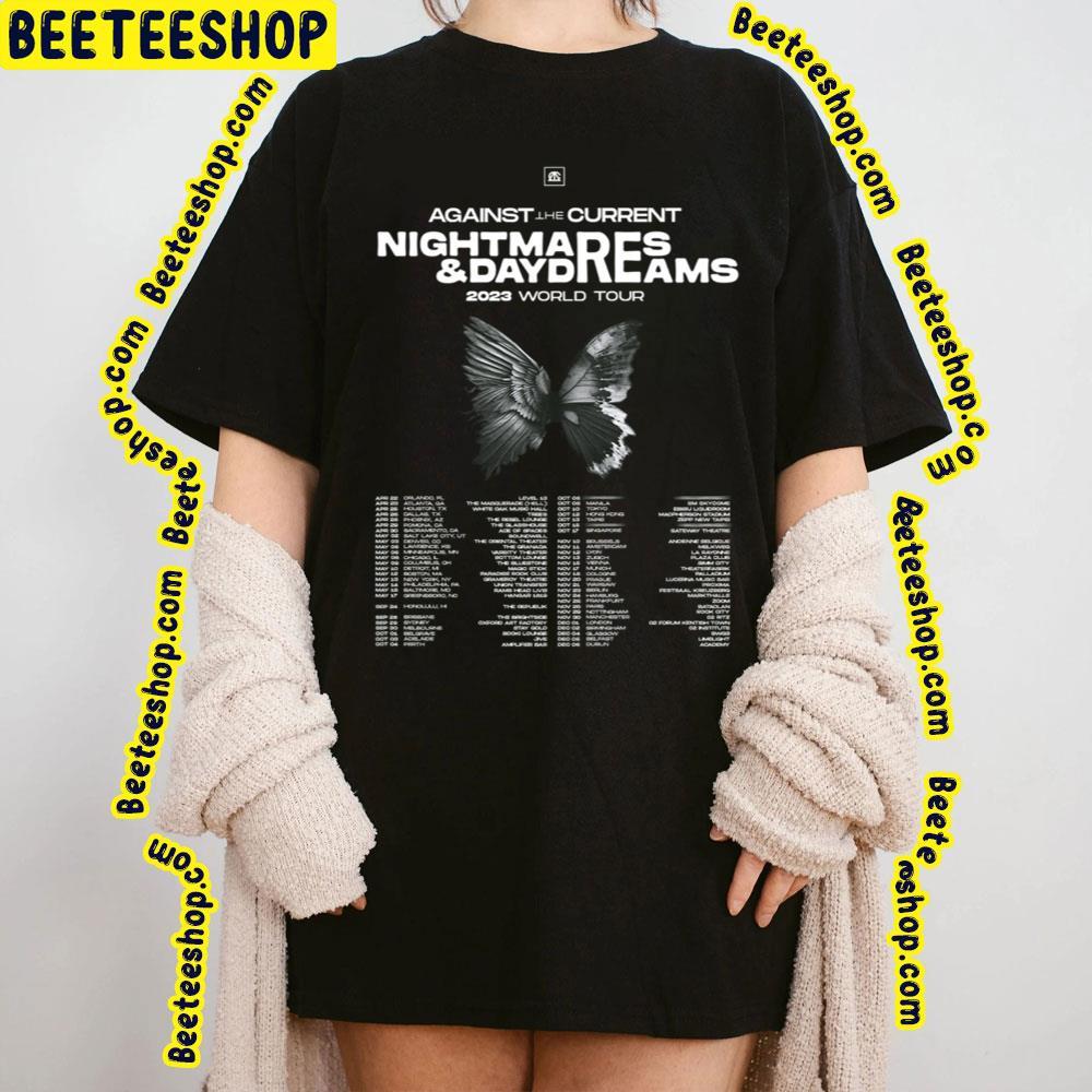 Against The Current Nightmares & Daydreams 2023 Dates Beeteeshop Trending Unisex T-Shirt