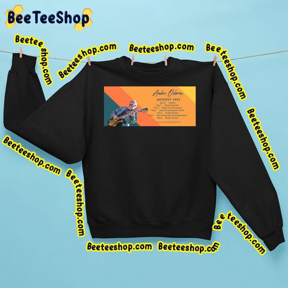 Anders Osborne Tour Jazzfest 2023 Beeteeshop Trending Unisex Sweatshirt