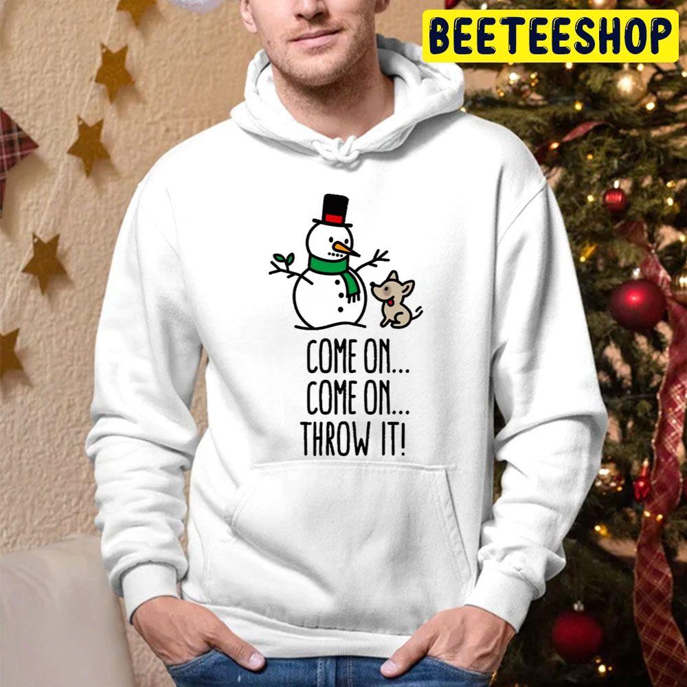 Come On Throw It Snowman Funny Dog Go Fetch Stick Of Snowman Christmas Beeteeshop Trending Unisex Hoodie