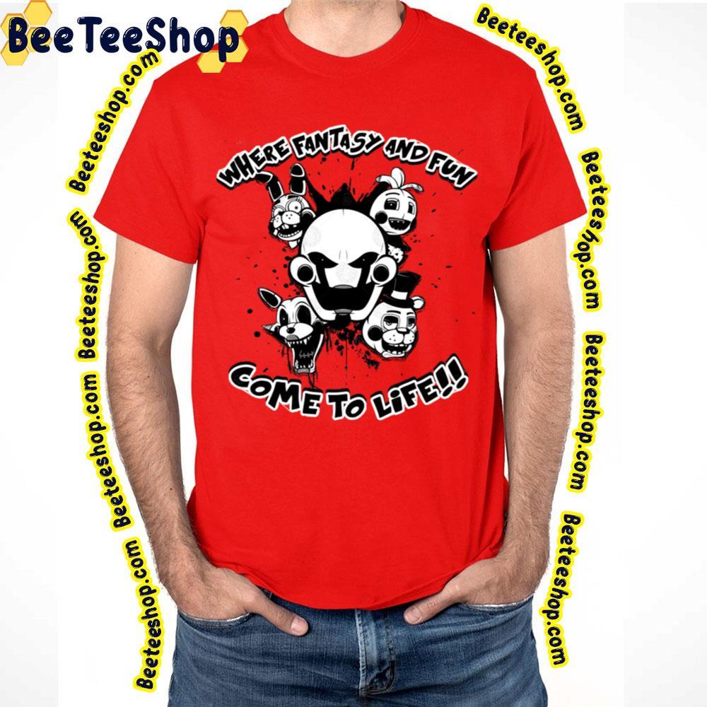 Come To Life Five Nights At Freddy’s Beeteeshop Trending Unisex T-Shirt