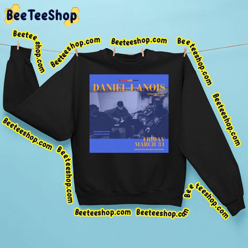 Daniel Lanois Tour 31 March 2023 Beeteeshop Trending Unisex Sweatshirt