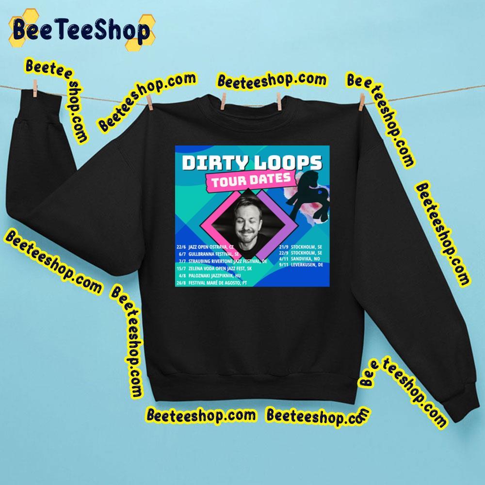 Dirty Loops Tour Dates 2023 Junenovember Beeteeshop Trending Unisex Sweatshirt