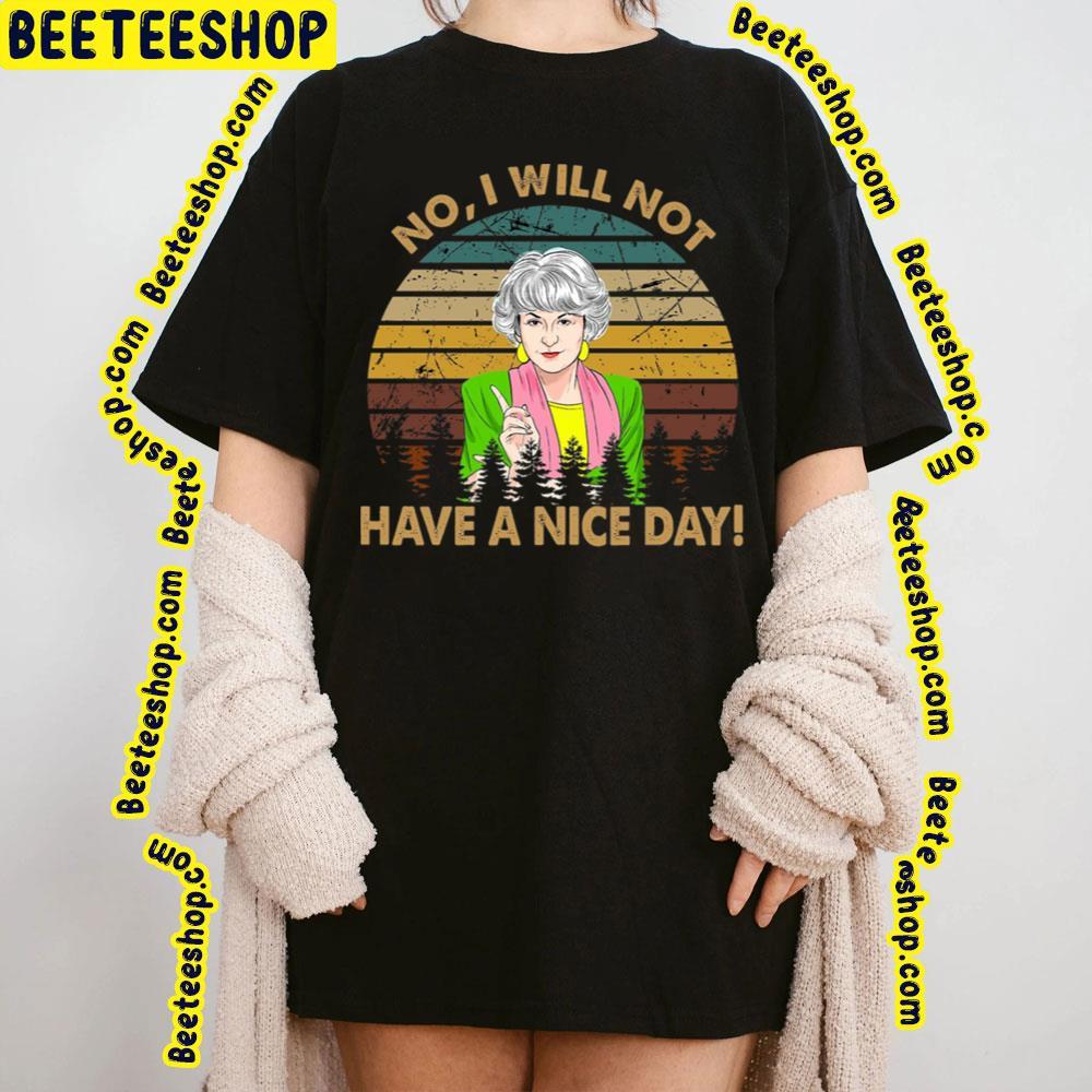 Have A Nice Day The Golden Girls Unisex T-Shirt