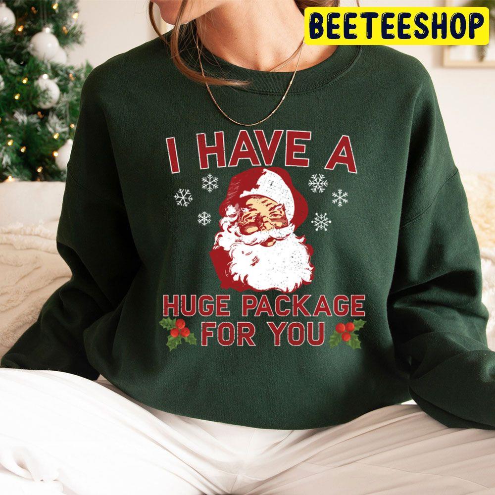 I Have A Huge Package For You Bad Santa Christmas Beeteeshop Trending Unisex Sweatshirt