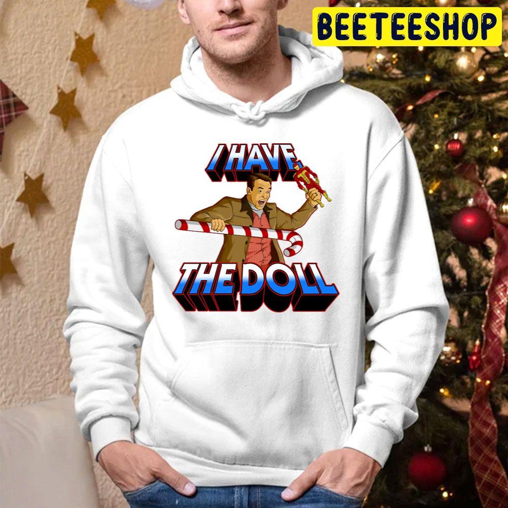 I Have The Doll Jingle All The Way Christmas Beeteeshop Trending Unisex Hoodie