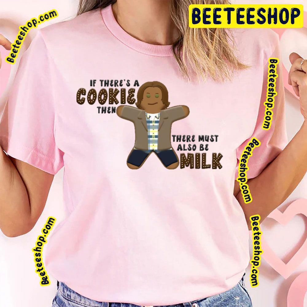 If There’s A Cookie There Must Also Be Milk A Gingerbread Christmas Unisex T-Shirt