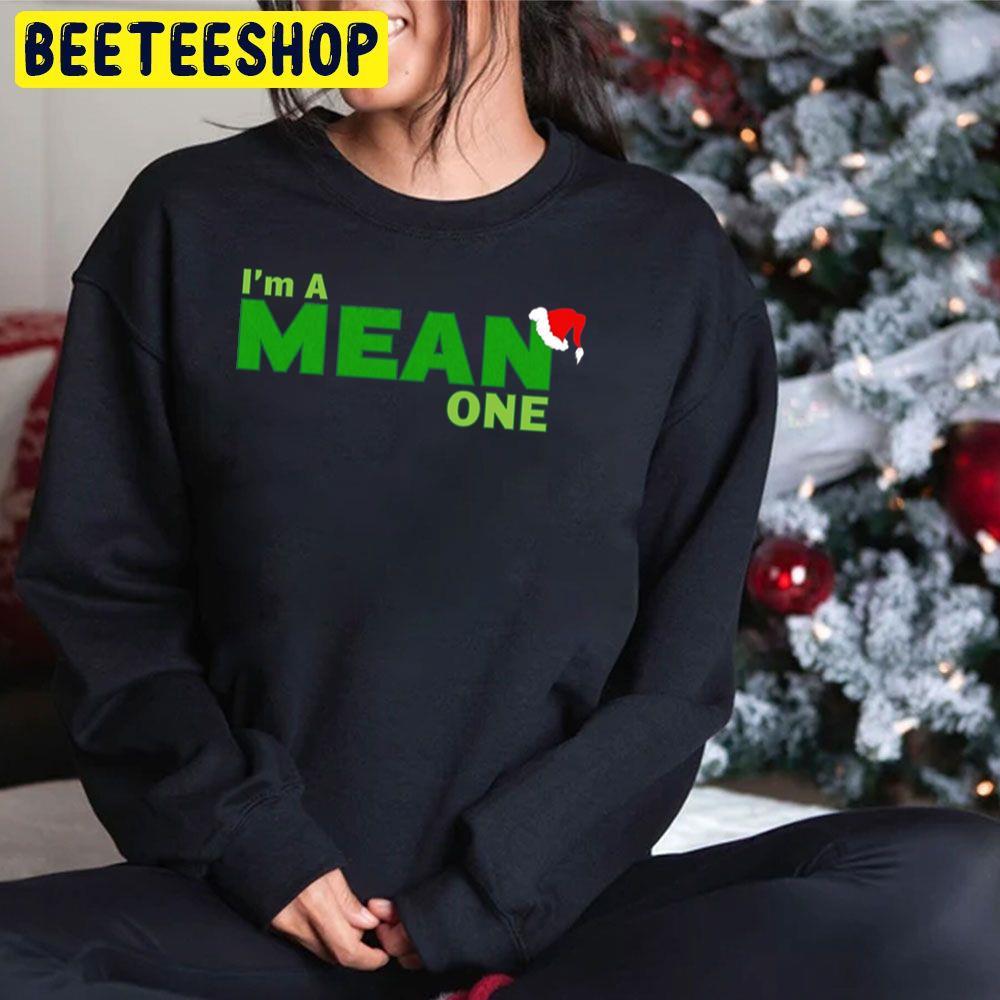 I’m A Mean One Dr. Seuss’ How The Grinch Stole Christmas Beeteeshop Trending Unisex Sweatshirt