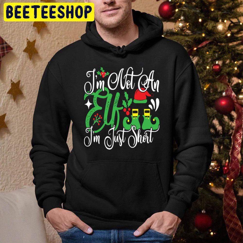 I’m Not An Elf I’m Just Short Christmas Beeteeshop Trending Unisex Hoodie