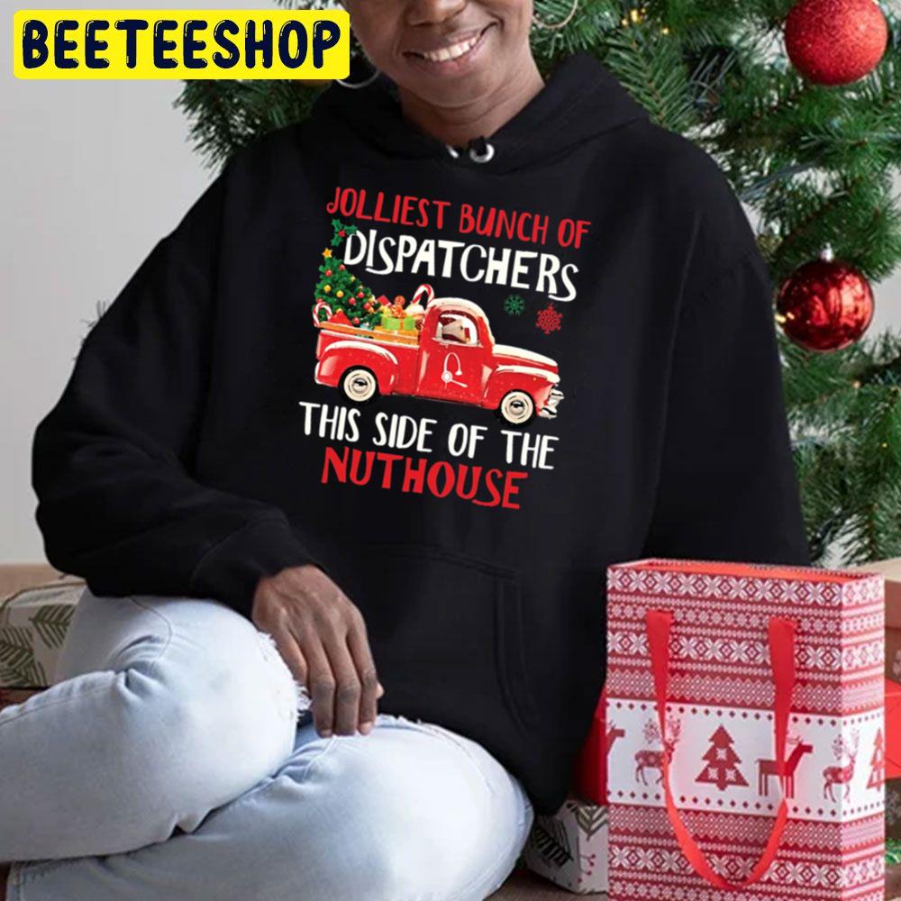 Jolliest Bunch Of Dispatcher This Side Of The Nuthouse Red Car Christmas Beeteeshop Trending Unisex Sweatshirt