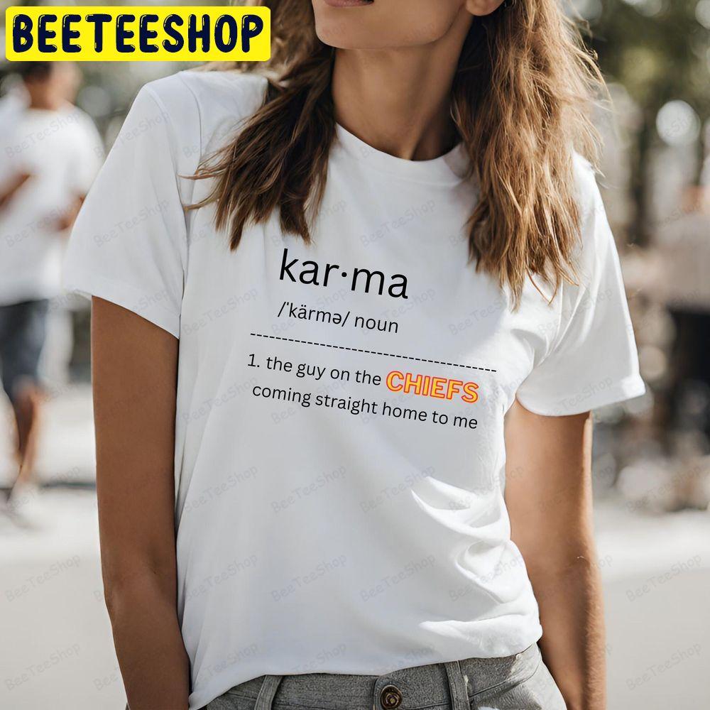 Karma Is The Guy On The Chiefs Coming Straight Home To Me Taylor And Travis Karma Is My Boyfriend Unisex T-Shirt