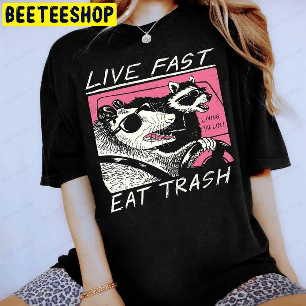 Live Fast Eat Trash Living The Life Funny Raccoon Unisex T-Shirt