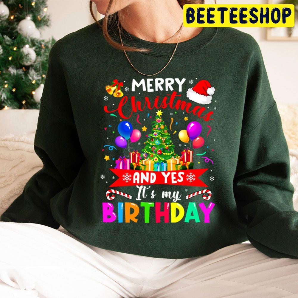 Merry Christmas And Yes Its My Birthday Noel Holiday Beeteeshop Trending Unisex Sweatshirt