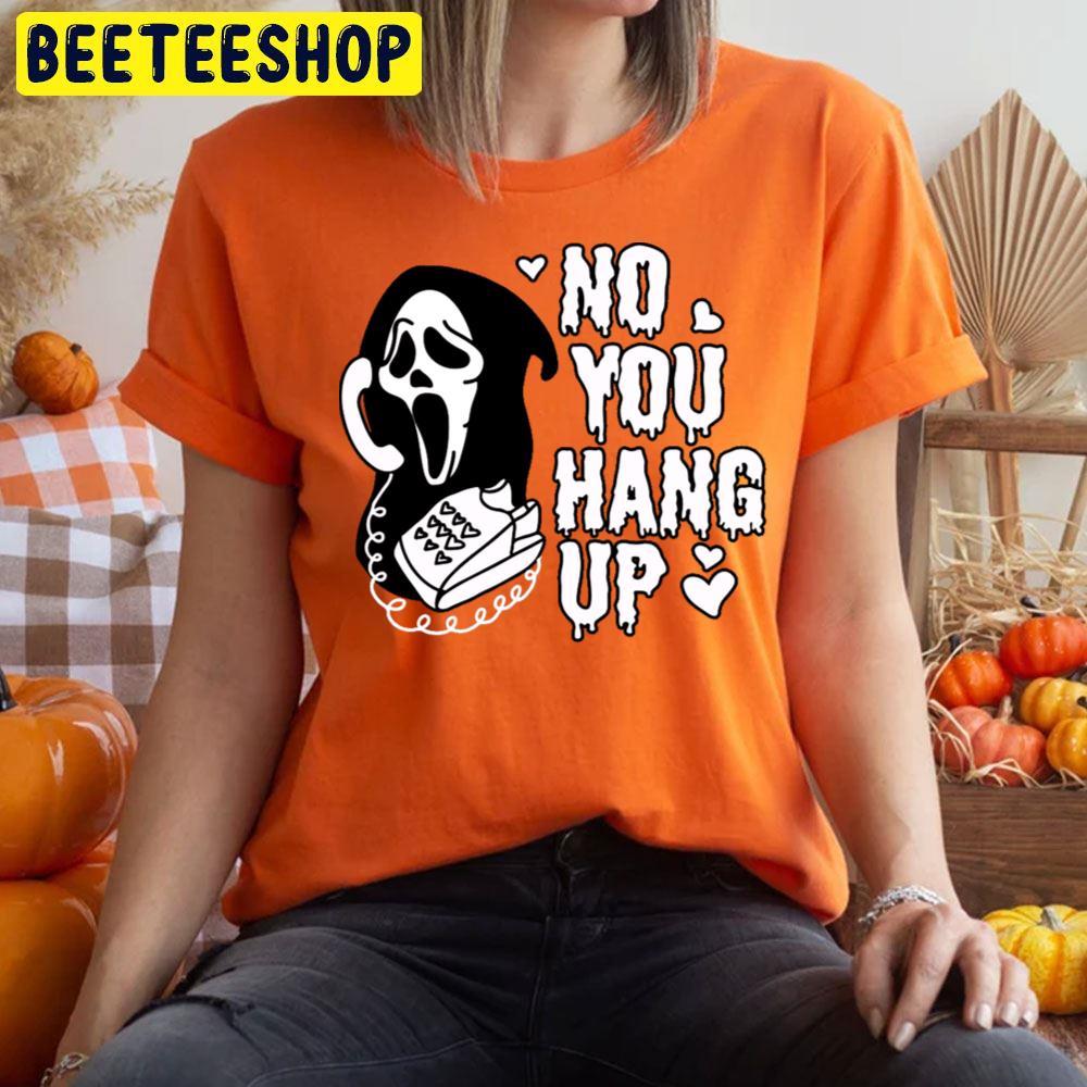 No You Hang Up Ghostface Halloween Beeteeshop Trending Unisex T-Shirt