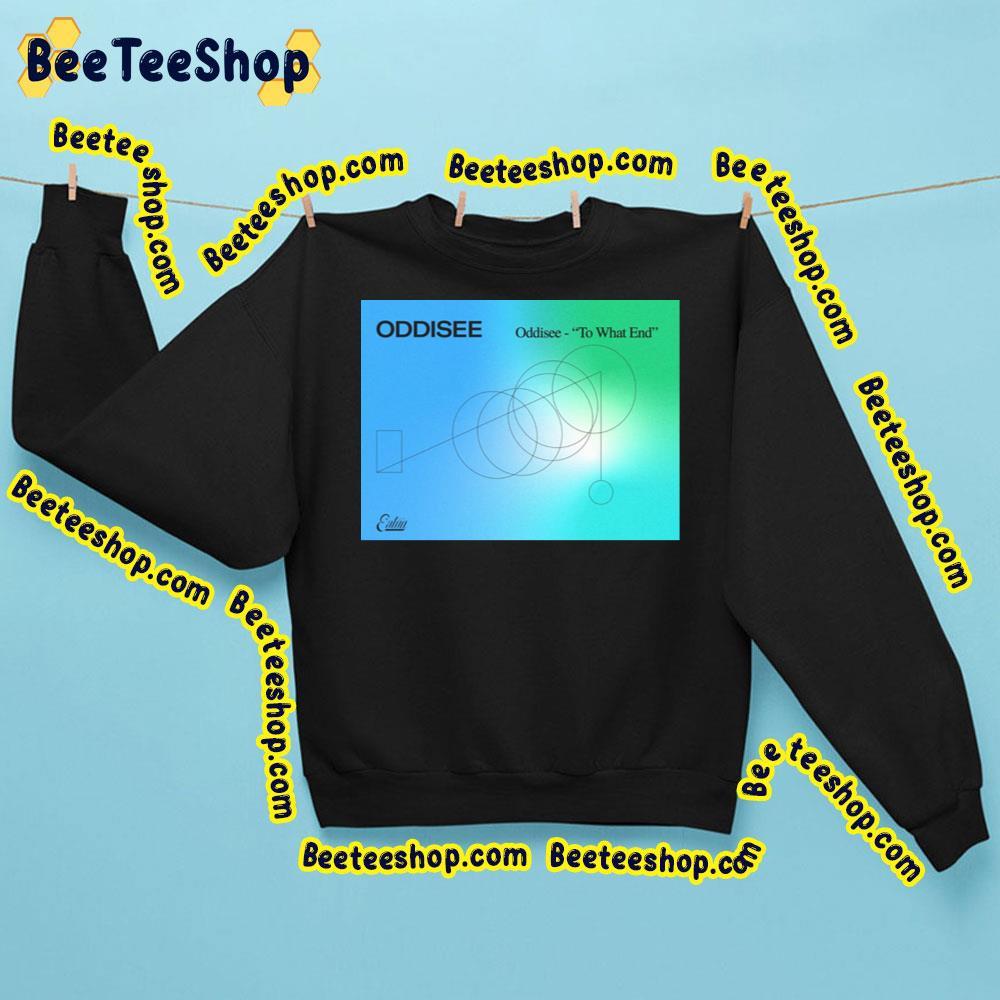 Oddisee The New Album To What End 2023 Beeteeshop Trending Unisex Sweatshirt