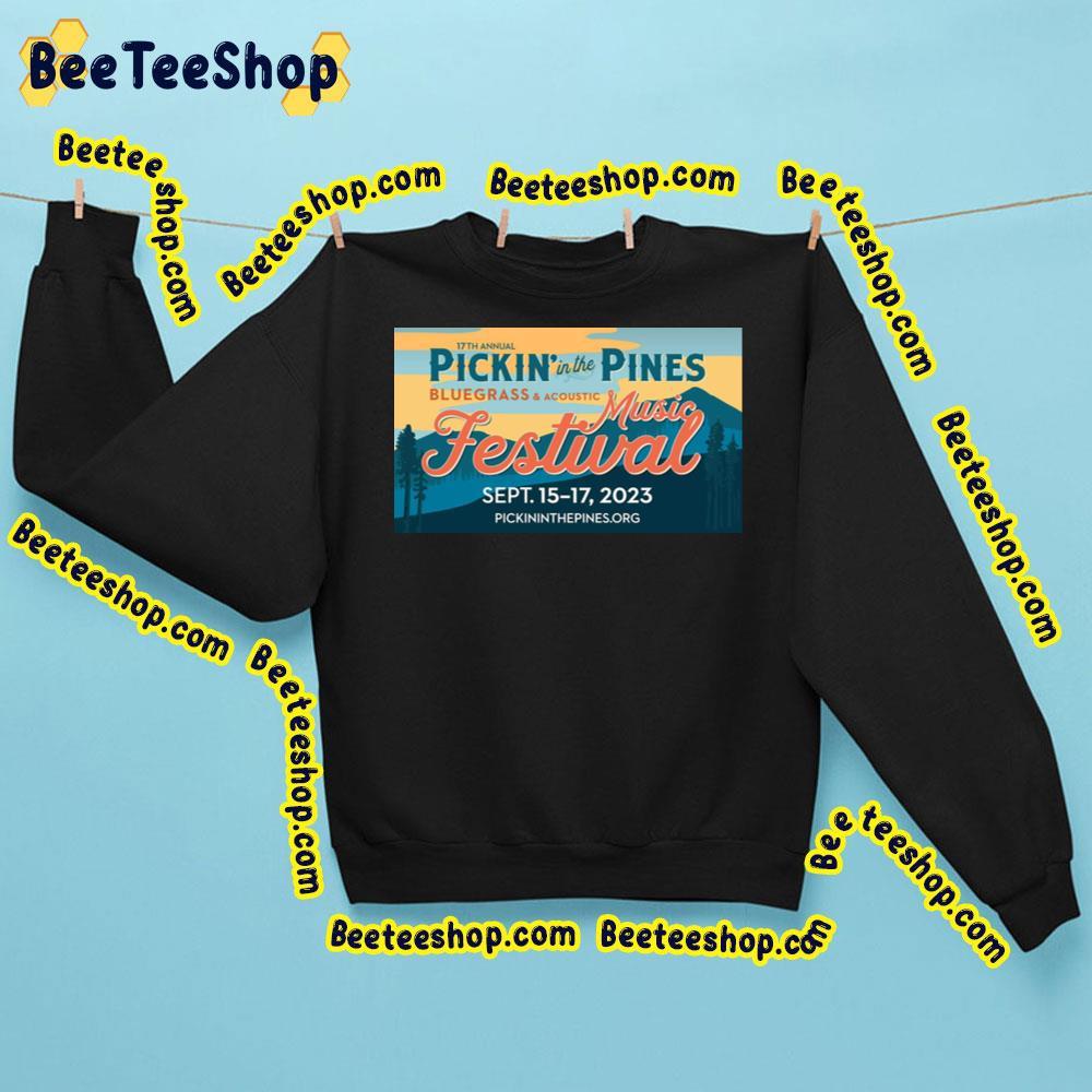 Pickin In The Pines 2023 17th Annual Beeteeshop Trending Unisex Sweatshirt