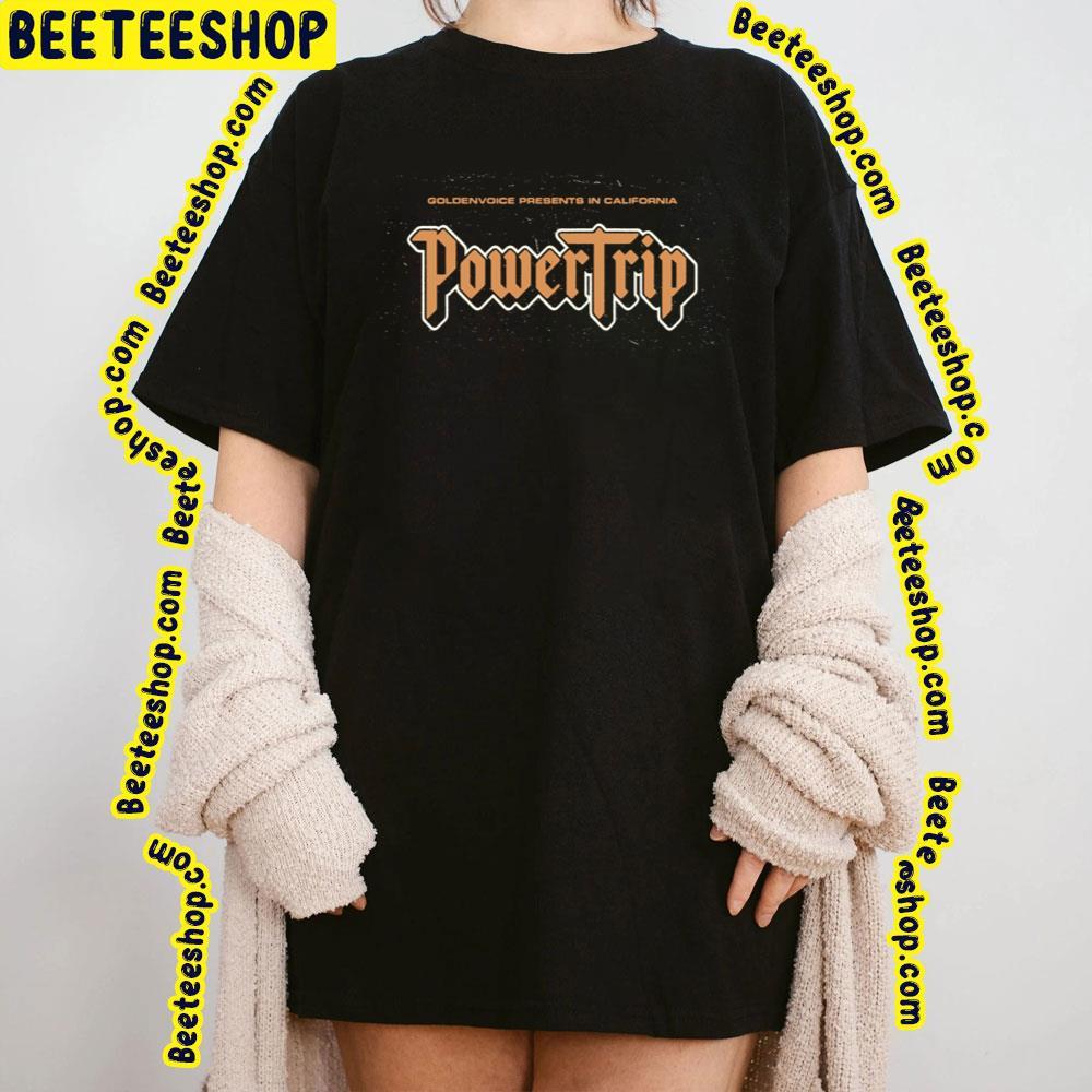 Power Trip 2023 In Ca Beeteeshop Trending Unisex T-Shirt