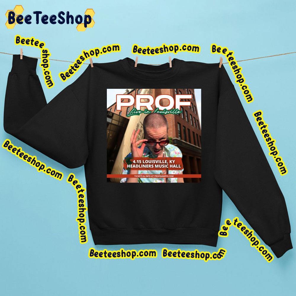 Prof Tour April 2023 Louisville Beeteeshop Trending Unisex Sweatshirt