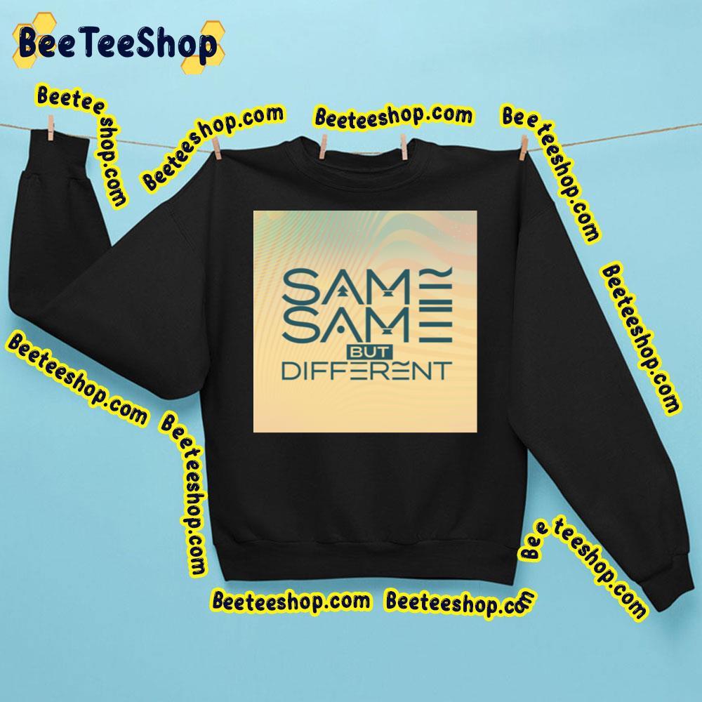 Same Same But Different Beeteeshop Trending Unisex Sweatshirt