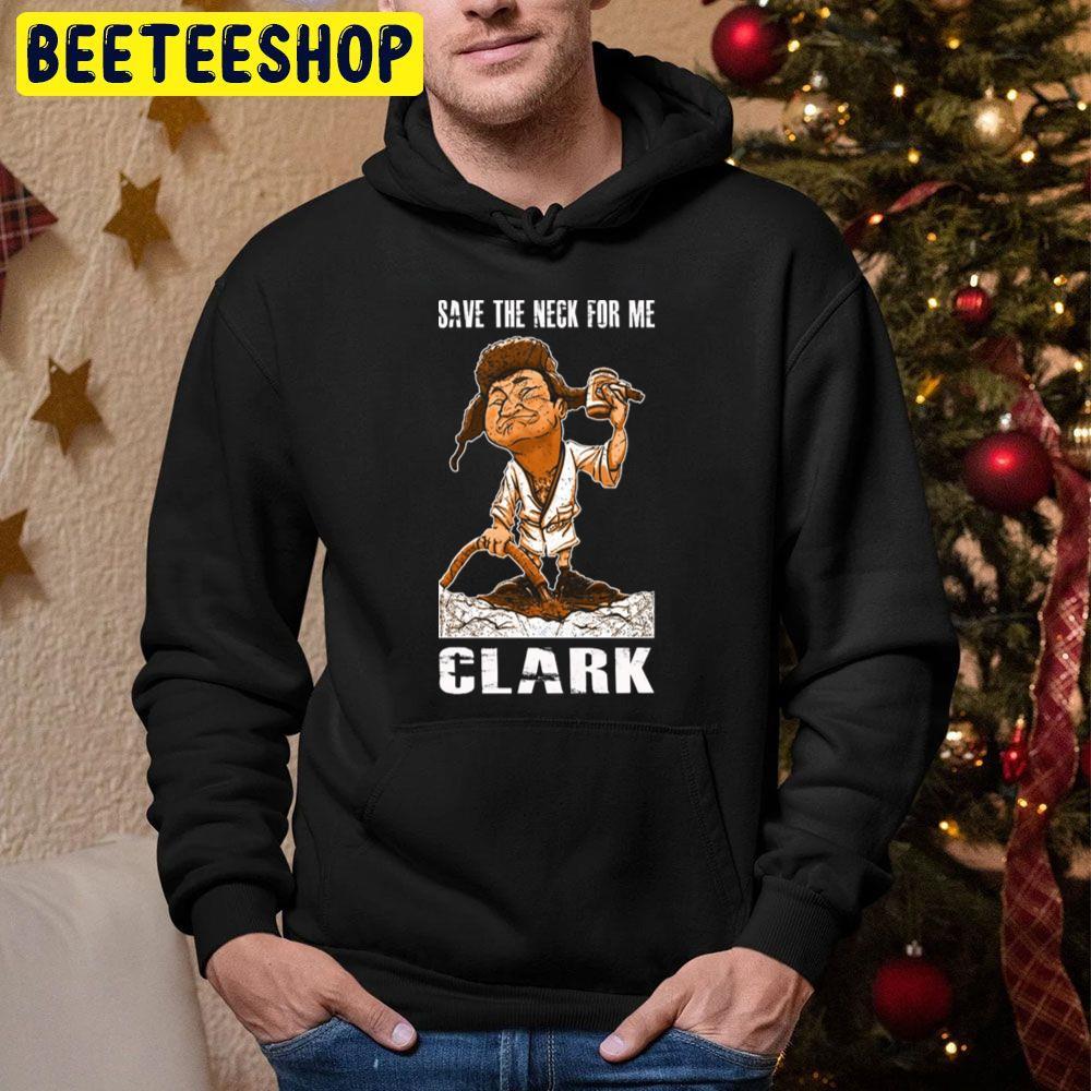 Save The Neck For Me National Lampoon’s Christmas Vacation Beeteeshop Trending Unisex Hoodie