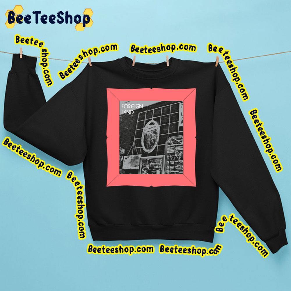 Teenage Fanclub New Song Foreign Land 2023 Beeteeshop Trending Unisex Sweatshirt