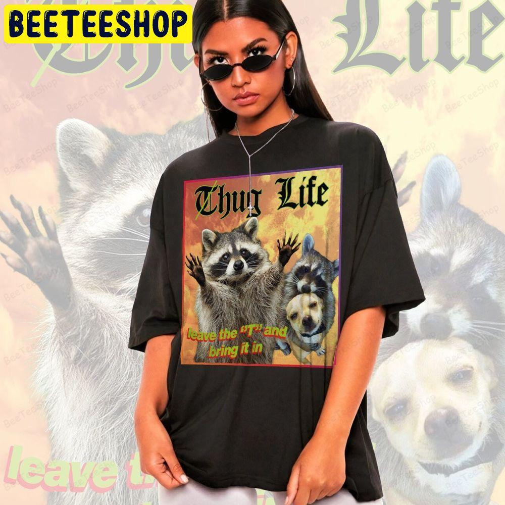 Thug Life Hug Life Meme Raccoon Unisex T-Shirt