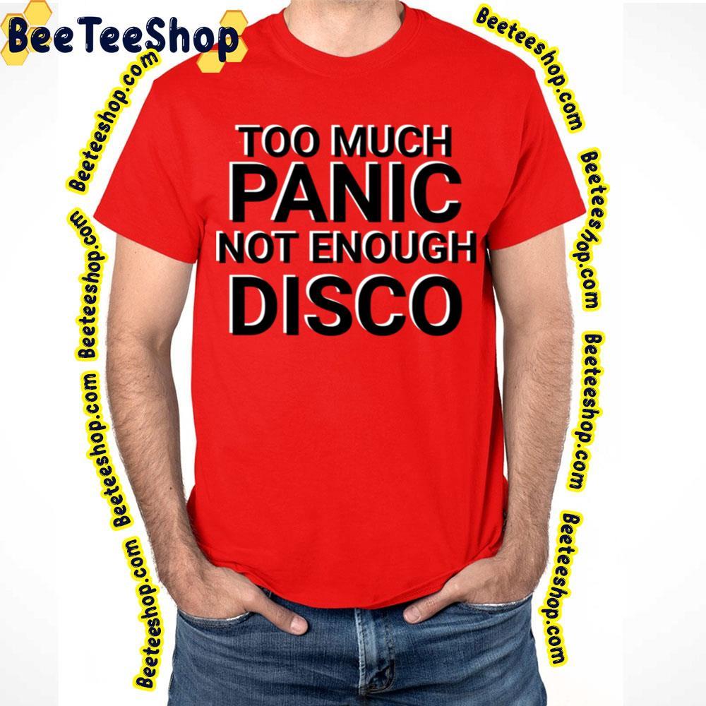 Too Much Panic! At The Disco Beeteeshop Trending Unisex T-Shirt