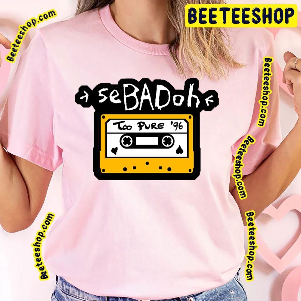 Too Pure Sebadoh Beeteeshop Trending Unisex T-Shirt