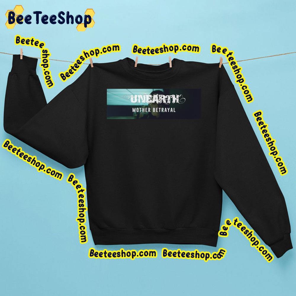 Unearth New Album Mother Betrayal Beeteeshop Trending Unisex Sweatshirt