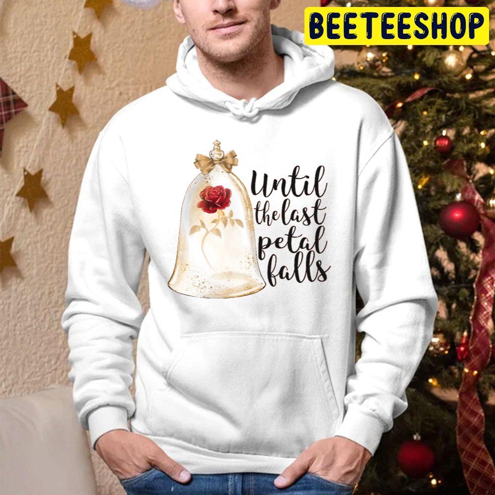 Until The Last Petal Falls Beauty And The Beast The Enchanted Christmas Beeteeshop Trending Unisex Hoodie