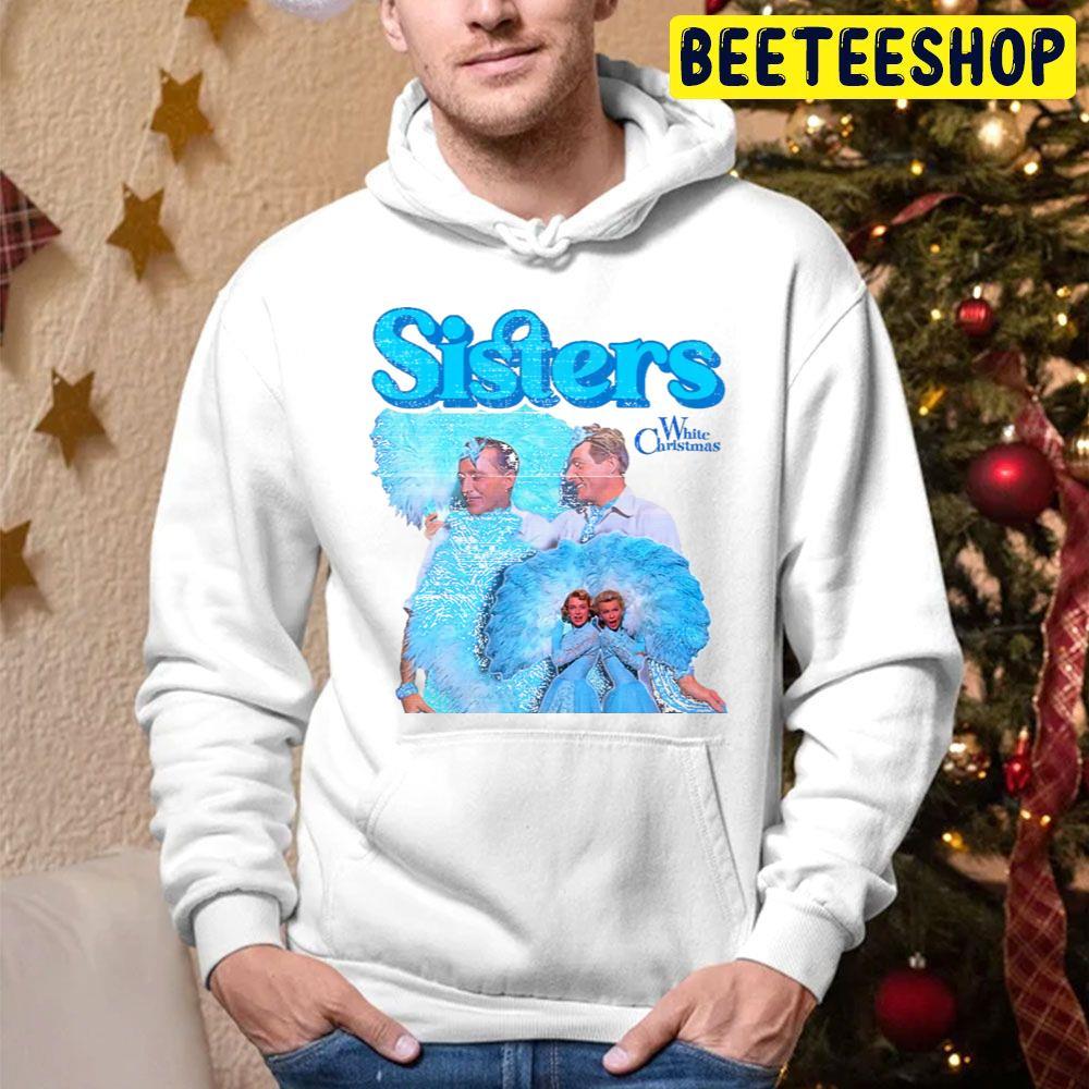 White Christmas Sisters Beeteeshop Trending Unisex Hoodie