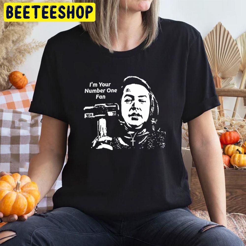 White I’m Your Number One Fan Annie Wilkes Halloween Beeteeshop Unisex T-Shirt