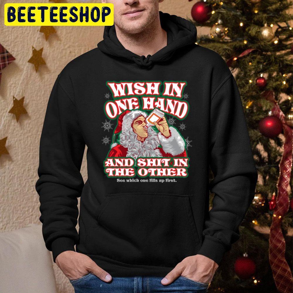 Wish In One Hand Bad Santa Christmas Beeteeshop Trending Unisex Hoodie