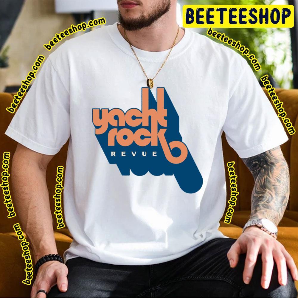 Yacht Rock Revue Beeteeshop Trending Unisex T-Shirt